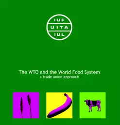 Featured image for - New IUF Publication on The WTO and the World Food System: A Trade Union Approach